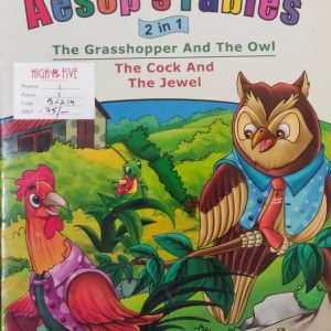 The Grasshopper and the Owl The Cock and the Jewel