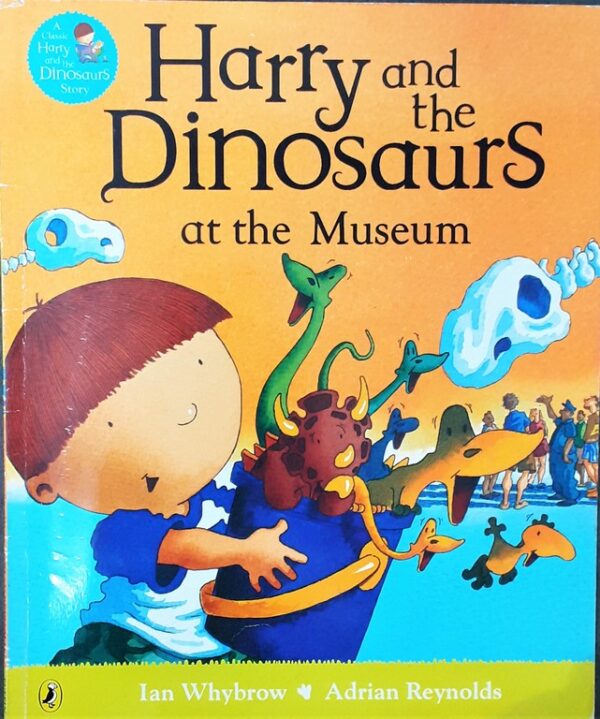 Harry and the Dinosaurs at the Museum