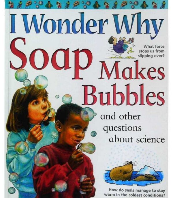 I Wonder Why Soap Makes Bubble