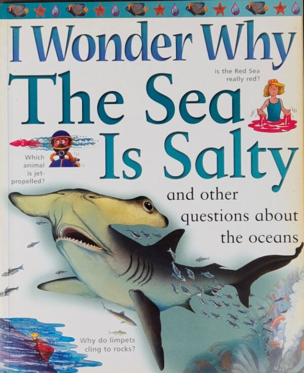 I Wonder Why The Sea Is Salty and other questions about the ocean