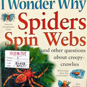I Wonder Why spiders spin webs